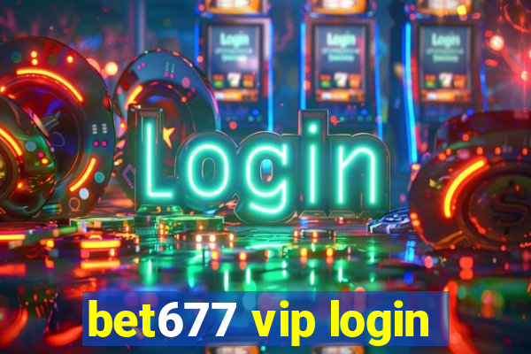 bet677 vip login